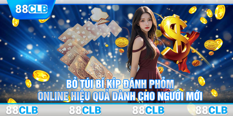 Bỏ túi bí kíp đánh phỏm online hiệu quả dành cho người mới