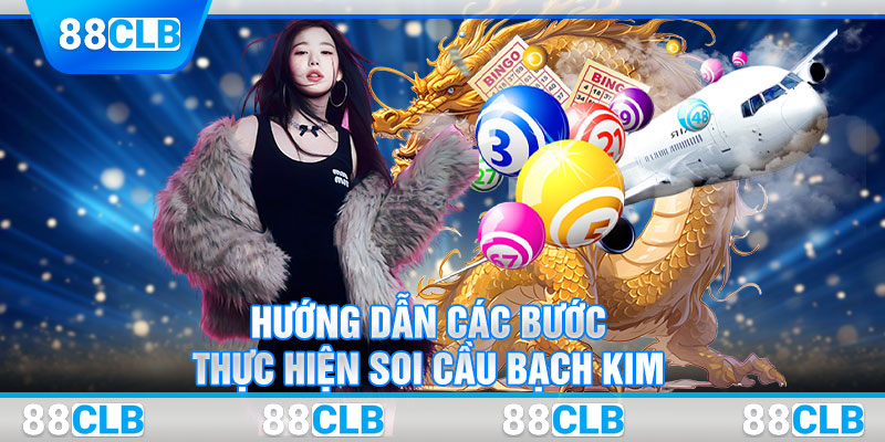 Hướng dẫn các bước thực hiện soi cầu bạch kim