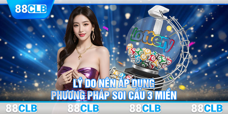 Lý do nên áp dụng phương pháp soi cầu 3 miền