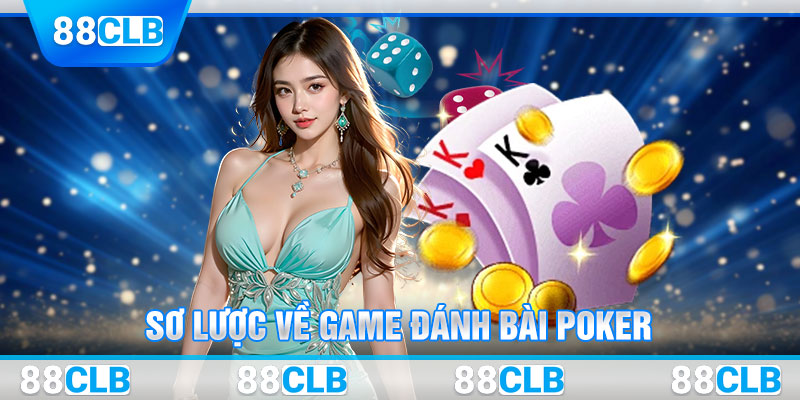 Sơ lược về game đánh bài Poker