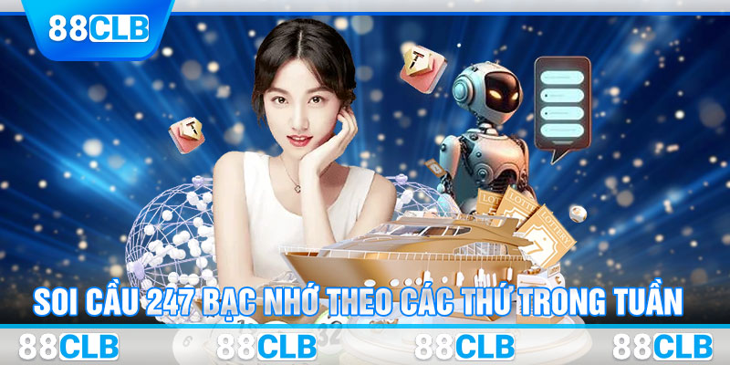 Soi cầu 247 bạc nhớ theo các thứ trong tuần